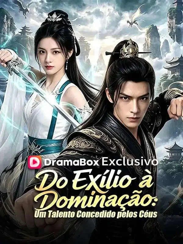 Do Exílio à Dominação: Um Talento Concedido pelos Céus (Dublado)