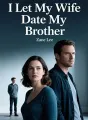 I Let My Wife Date My Brother cover