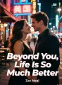 Beyond You, Life Is So Much Better cover