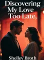 Discovering My Love Too Late cover