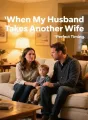 When My Husband Takes Another Wife cover