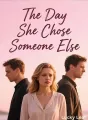 The Day She Chose Someone Else cover