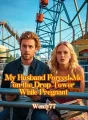 My Husband Forced Me on the Drop Tower While Pregnant cover