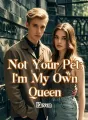 Not Your Pet: I'm My Own Queen cover