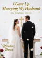 I Gave Up Marrying My Husband After Being Reborn With Him cover
