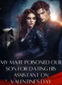 My Mate Poisoned Our Son for Dating His Assistant on Valentine's Day cover