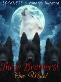 THREE BROTHERS! ONE MATE!