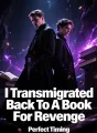 I Transmigrated Back To A Book For Revenge cover