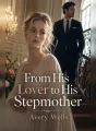 From His Lover to His Stepmother cover