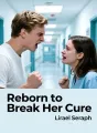 Reborn to Break Her Cure cover