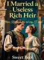 I Married a Useless Rich Heir After Returning to the Past cover