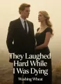They Laughed Hard While I Was Dying cover