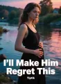 I'll Make Him Regret This cover