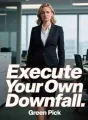 Execute Your Own Downfall cover