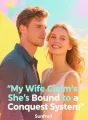 My Wife Claims She's Bound to a Conquest System cover