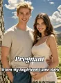 Pregnant When My Boyfriend Came Back cover