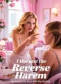 I Harvest the Reverse Harem My Roommate Built With My Identity cover