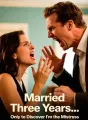Married Three Years... Only to Discover I'm the Mistress cover