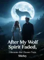 After My Wolf Spirit Faded, I Became the Chosen Twin cover
