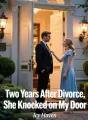Two Years After Divorce, She Knocked on My Door cover