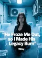 He Froze Me Out, so I Made His Legacy Burn cover