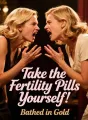 Take the Fertility Pills Yourself! cover