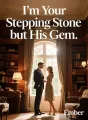 I'm Your Stepping Stone but His Gem cover