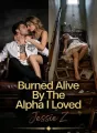 Burned Alive By The Alpha I Loved cover