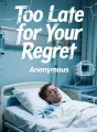 Too Late for Your Regret cover