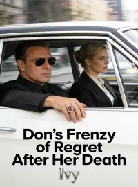 Don’s Frenzy of Regret After Her Death