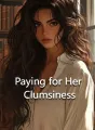 Paying for Her Clumsiness cover