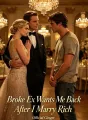 Broke Ex Wants Me Back After I Marry Rich cover