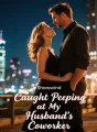 Caught Peeping at My Husband’s Coworker cover