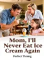 Mom, I'll Never Eat Ice Cream Again cover