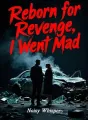 Reborn for Revenge, I Went Mad cover