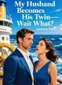 My Husband Becomes His Twin—Wait What? cover