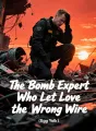The Bomb Expert Who Let Love Cut the Wrong Wire cover