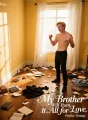 My Brother Will Burn It All for Love cover