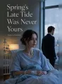 Spring's Late Tide Was Never Yours cover