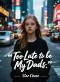 Too Late to be My Dads cover