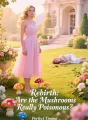 Rebirth: Are the Mushrooms Really Poisonous? cover