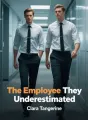The Employee They Underestimated cover