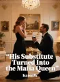 His Substitute Turned Into the Mafia Queen cover