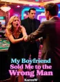 My Boyfriend Sold Me to the Wrong Man cover