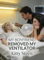 My Boyfriend Removed My Ventilator cover