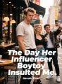 The Day Her Influencer Boytoy Insulted Me cover