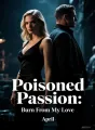 Poisoned Passion: Burn From My Love cover