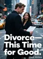 Divorce—This Time for Good cover