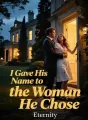 I Gave His Name to the Woman He Chose cover