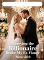Marrying the Billionaire Broke My Ex Fiancé cover